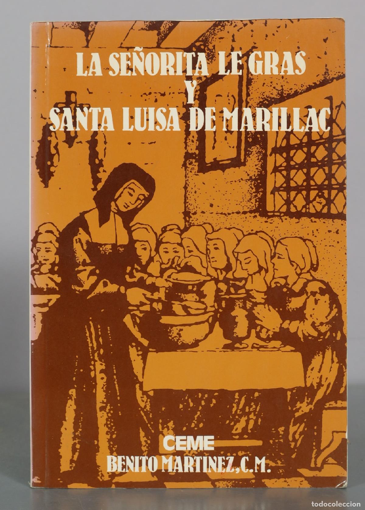 Libros de segunda mano: La Se&ntilde;orita Le Gras y Santa Luisa de Marillac - Benito Martinez, C.M. - CEME