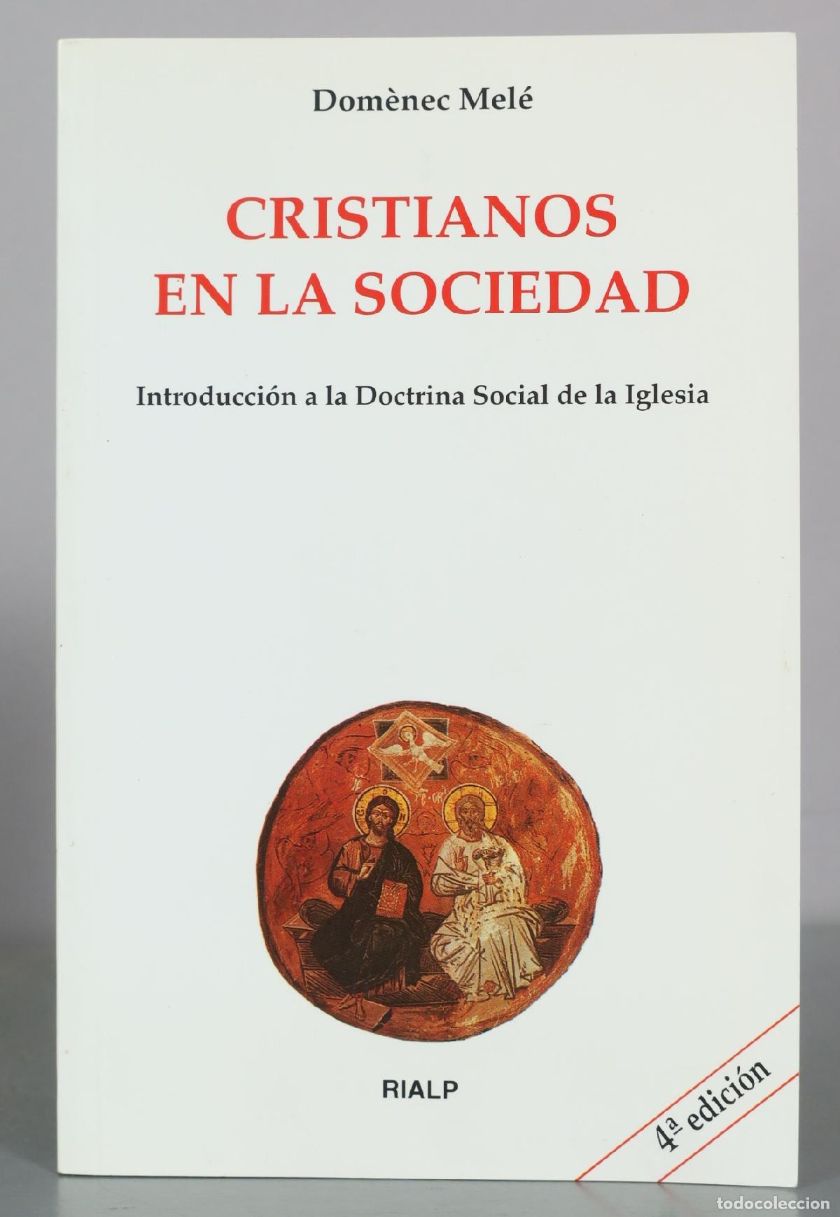 Libros de segunda mano: Cristianos en la sociedad - Introducci&oacute;n a la Doctrina Social de la Iglesia - Dom&egrave;nec Mel&eacute; - 4&ordf;