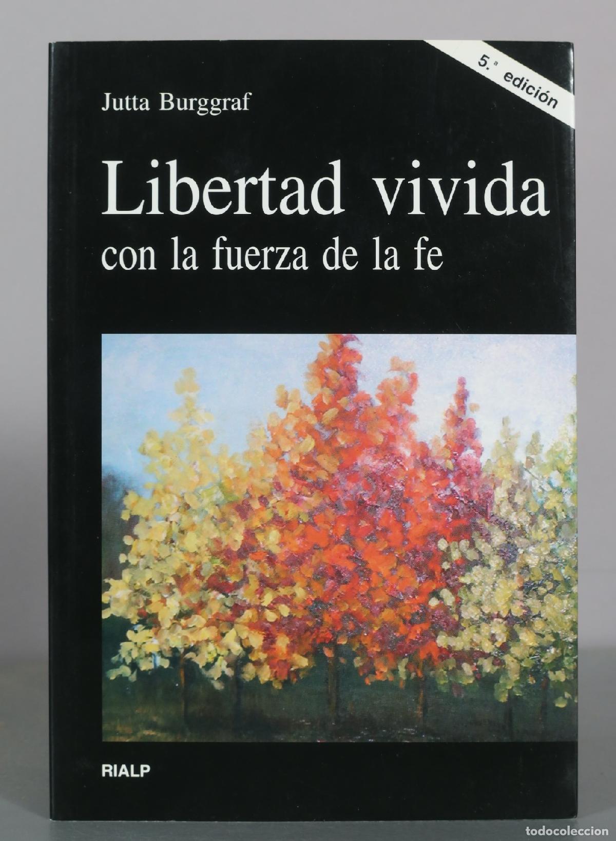 Libros de segunda mano: Libertad vivida con la fuerza de la fe - Jutta Burggraf - 5.&ordf; edici&oacute;n - RialP