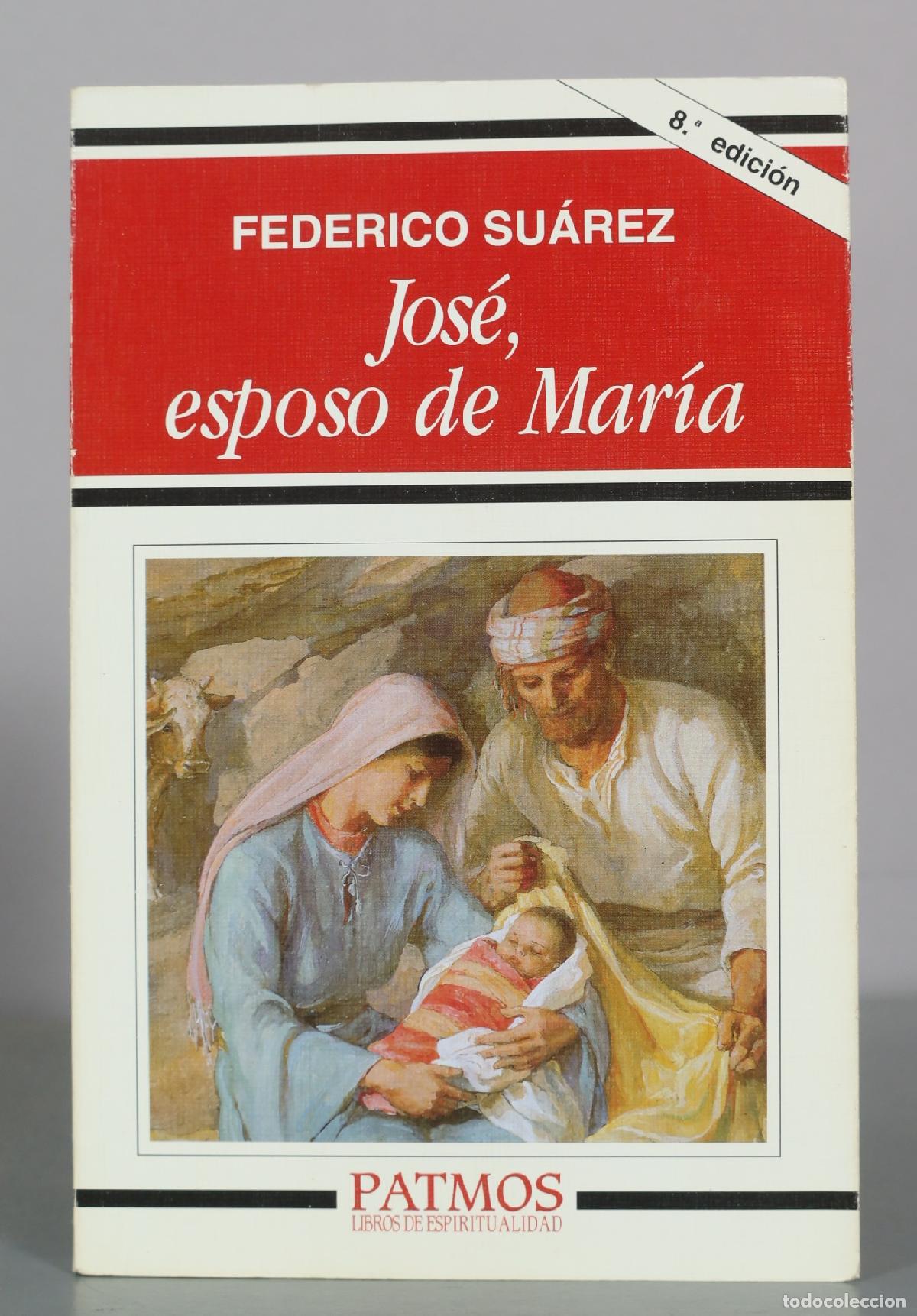 Libros de segunda mano: Jos&eacute;, esposo de Mar&iacute;a - Federico Su&aacute;rez - 8.a edici&oacute;n - Patmos
