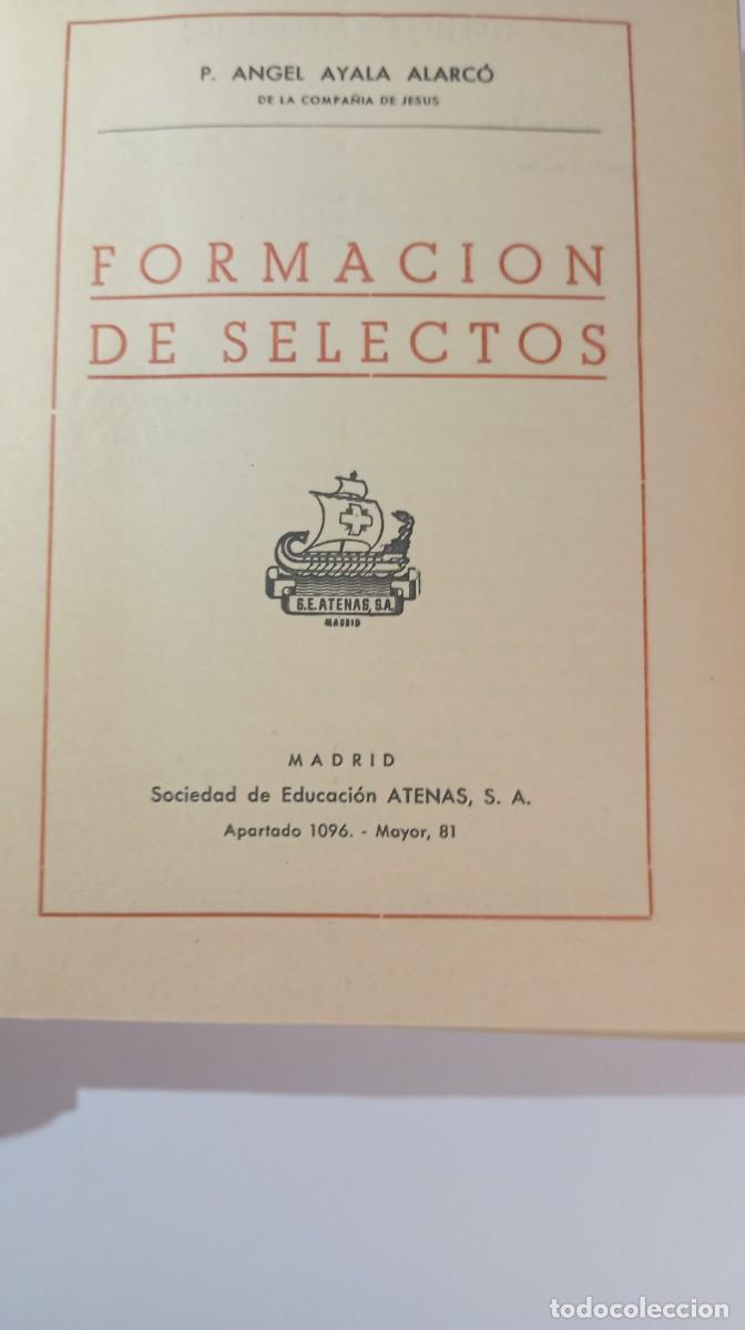 Libros de segunda mano: Formaci&oacute;n de Selectos - P. &Aacute;ngel Ayala, S. J. (Ed. Atenas, 1946)
