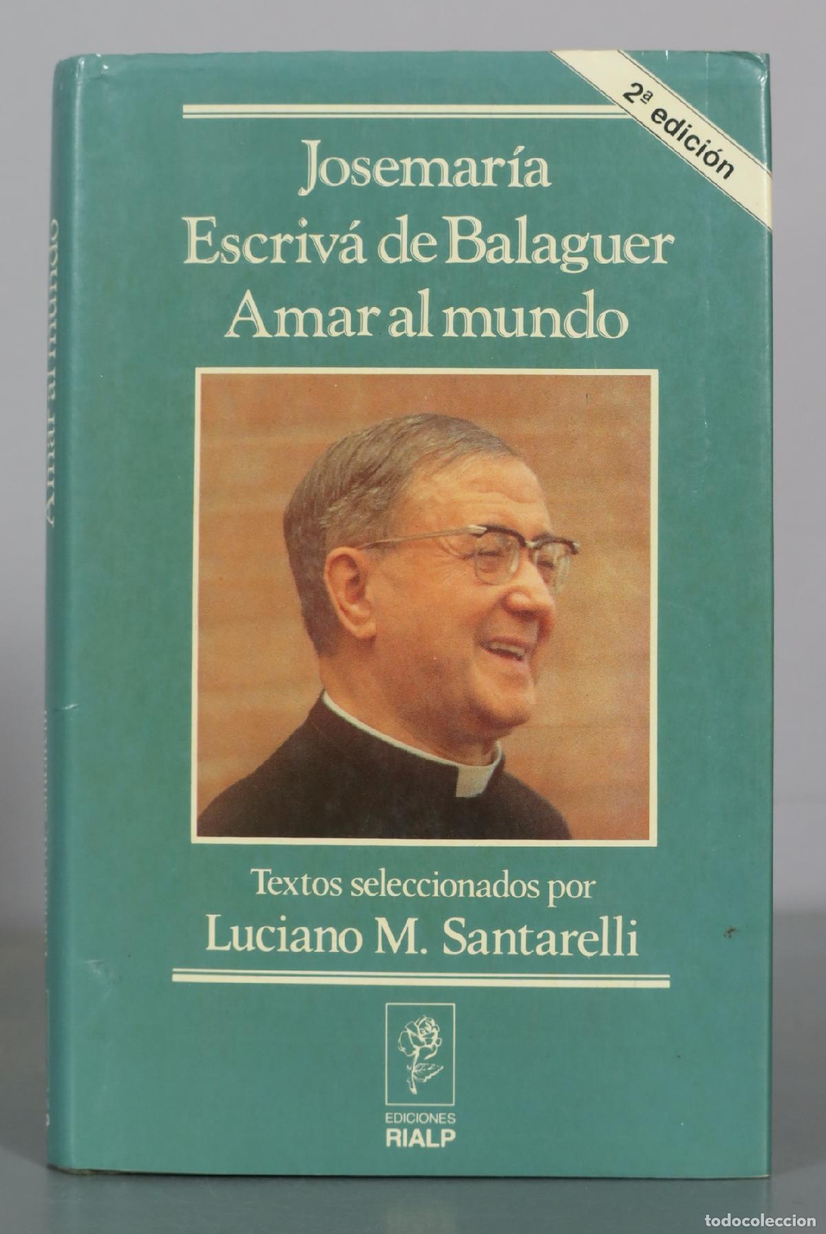 Libros de segunda mano: Amar al mundo - Josemar&iacute;a Escriv&aacute; de Balaguer - 2&ordf; edici&oacute;n - Ediciones Rialp