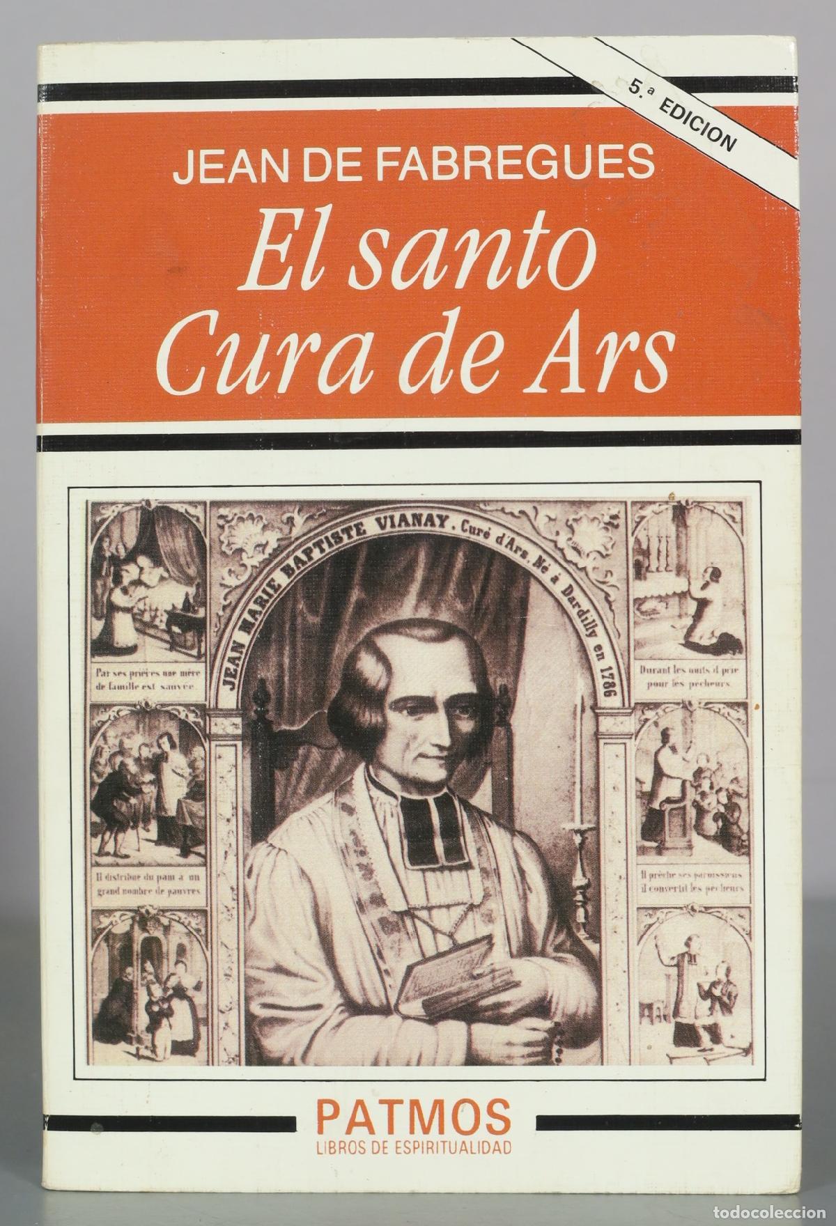 Libros de segunda mano: El santo Cura de Ars - Jean de Fabregues - 5.a Edicion - Patmos