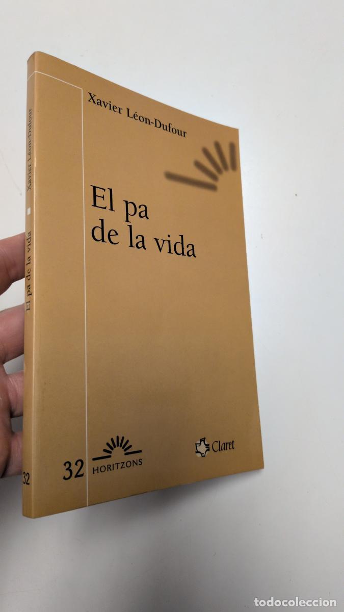 Libros de segunda mano: El pa de la vida - Xavier L&eacute;on-Dufour