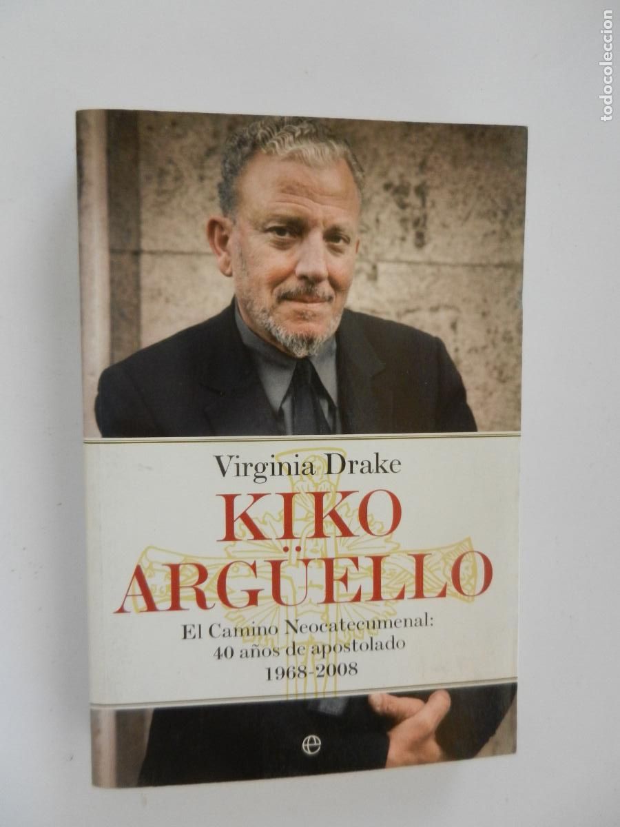 Libros de segunda mano: KIKO ARG&Uuml;ELLO EL CAMINO NEOCATECUMENAL 1968-2008- VIRGINIA DRAKE - ESFERA 1&ordf; EDC 2009