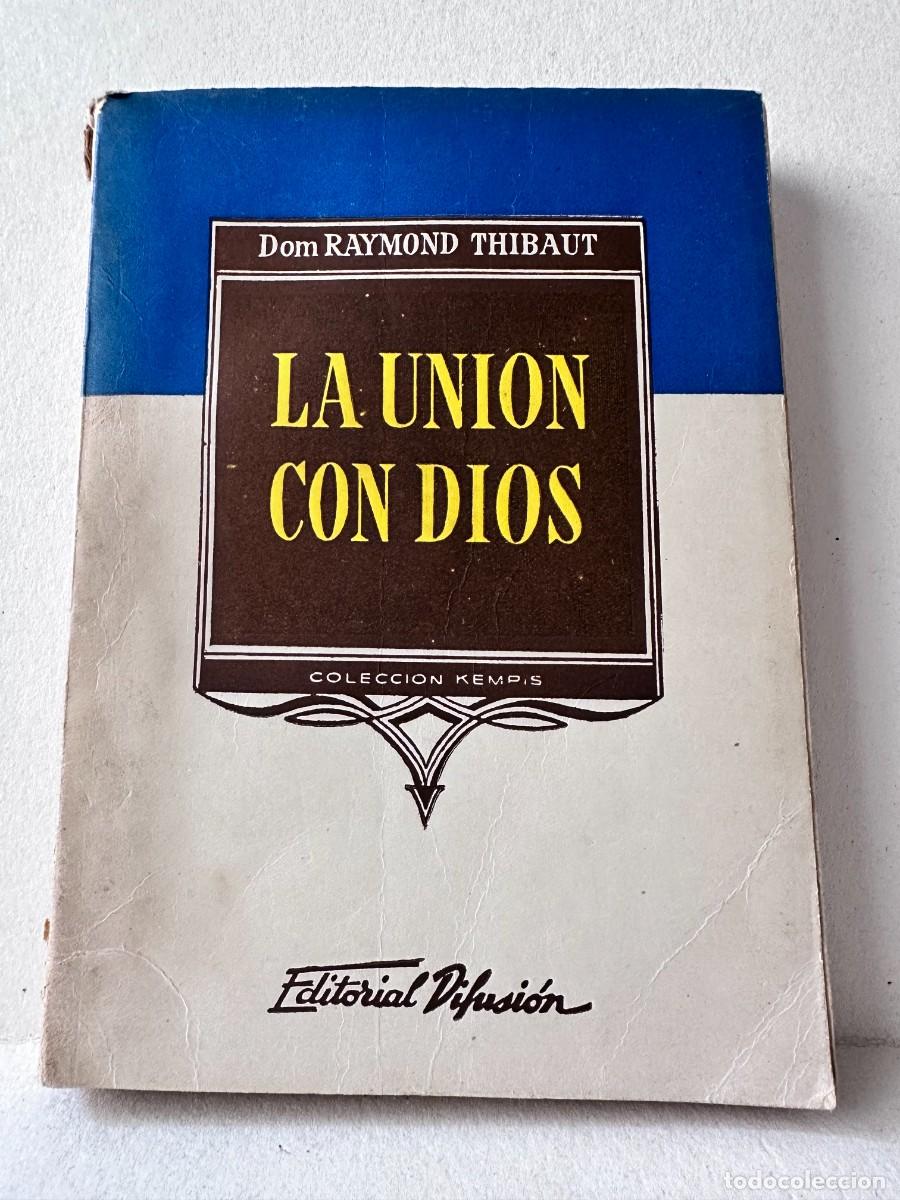 Libros de segunda mano: Dom Raymond Thibaut - La uni&oacute;n con Dios
