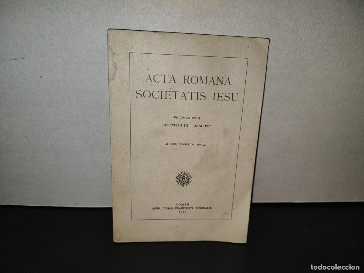 Libros de segunda mano: 223- Acta Romana Societatis Iesu. Volumen XVIII. Fasciculus III - Anno 1982. Romae - 1983