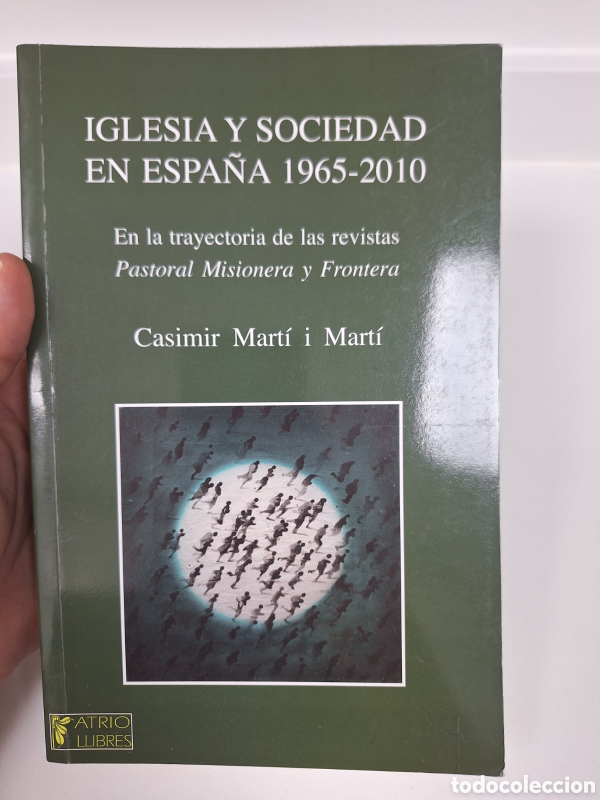 Libros de segunda mano: CASIMIR MARTI, Iglesia y sociedad en Espa&ntilde;a 1965-2010