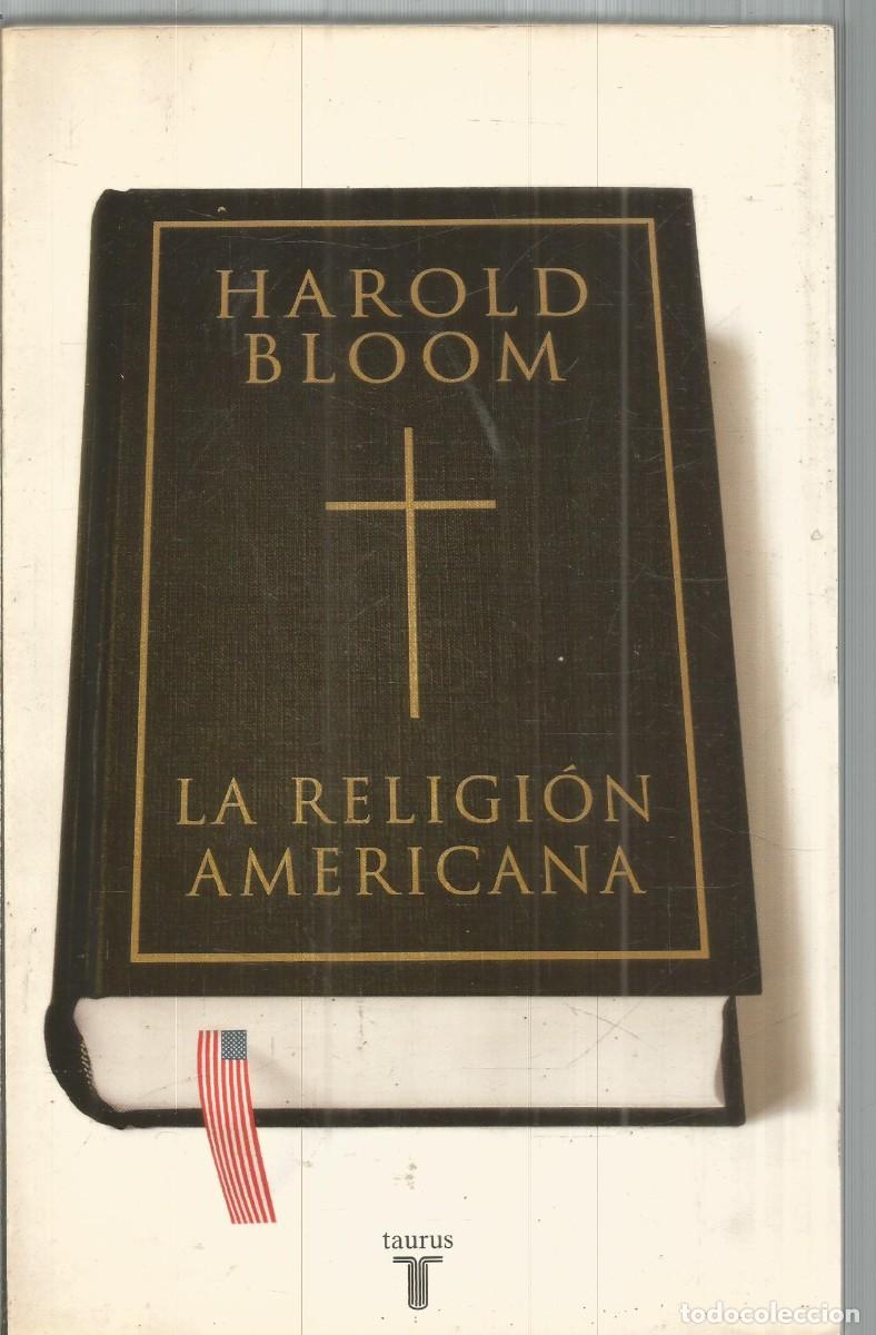 Libros de segunda mano: HAROLD BLOOM. LA RELIGION AMERICANA. TAURUS