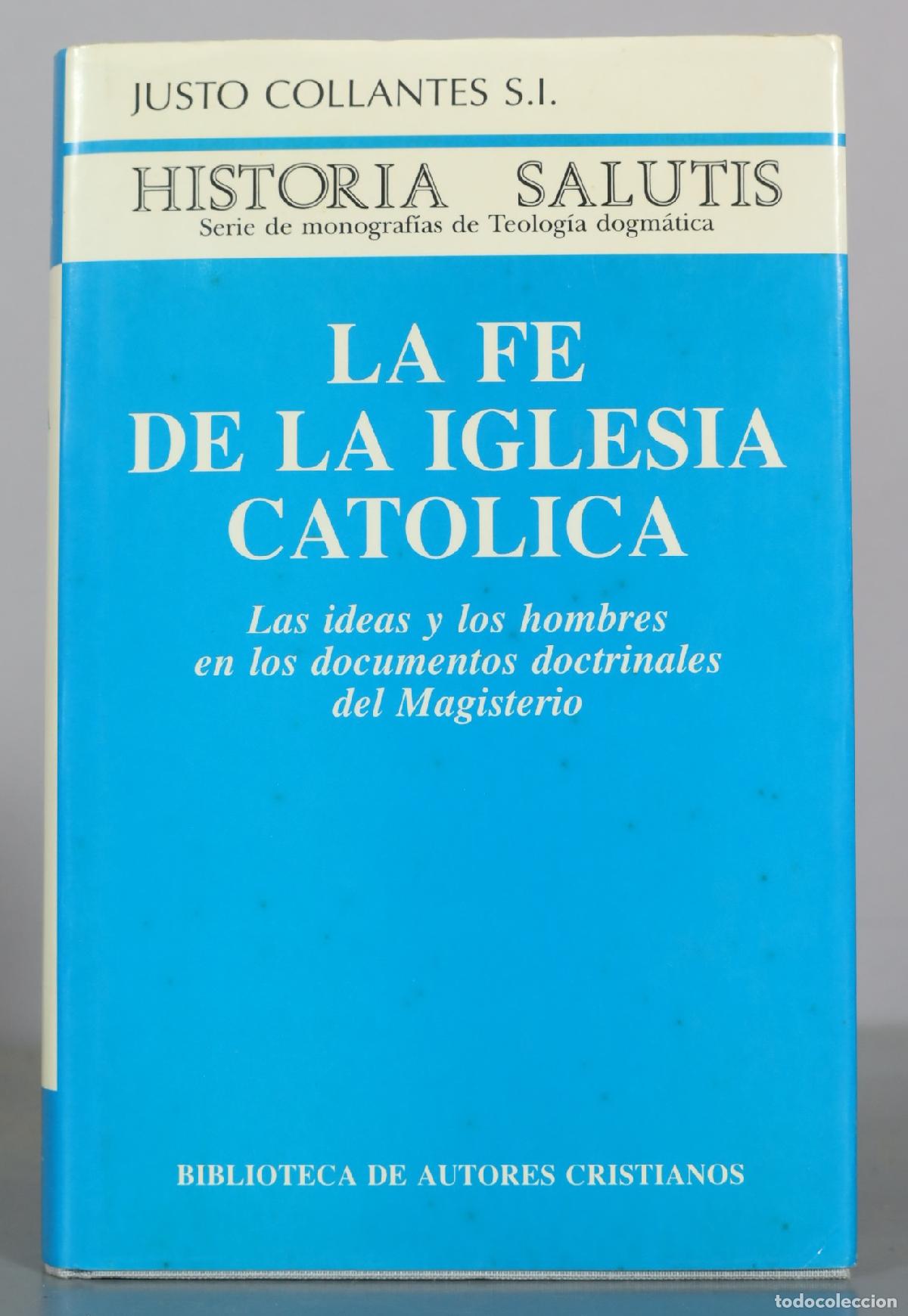 Libros de segunda mano: La fe de la Iglesia cat&oacute;lica - Justo Collantes S. I. - Biblioteca de Autores Cristianos