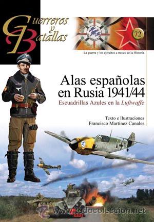 Libri di seconda mano: ALAS ESPA&Ntilde;OLAS EN RUSIA 1941 / 1944 Escuadrillas azules en la Luftwaffe   GASTOS DE ENVIO GRATIS