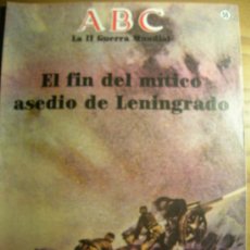 Libros de segunda mano: ABC FASCICULO AÑO 1989, II GUERRA MUNDIAL, Nº 56, EL FIN DEL MITICO ASEDIO DE LENINGRADO.