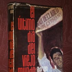 Libros de segunda mano: EL ÚLTIMO DÍA DEL VIEJO MUNDO POR ADRIAN BALL DE ED. PLAZA JANÉS EN BARCELONA 1966