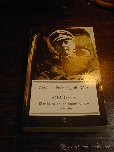 Libri di seconda mano: Gerald L.Posner, John Ware, Mengele. El medico de los experimentos de Hitler, Historia, n&ordm; 29