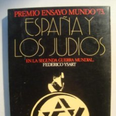Libros de segunda mano: ESPAÑA Y LOS JUDÍOS EN LA 2ª GUERRA MUNDIAL - FEDERICO YSART (DOPESA, 1973). 1ª ED. FOTOS