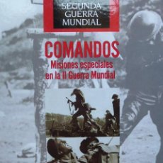 Libros de segunda mano: COMANDOS: MISIONES ESPECIALES EN LA II GUERRA MUNDIAL. VARIOS AUTORES. ED. TIME LIFE / FOLIO, 2008.. Lote 40267798