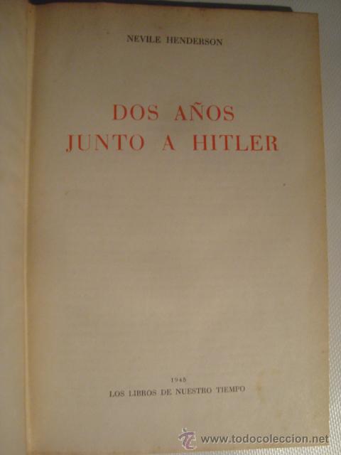 Second hand books: SIR NEVILE HENDERSON - DOS A&Ntilde;OS JUNTO A HITLER (1945). EMBAJADOR INGL&Eacute;S EN BERL&Iacute;N.