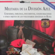 Livres d'occasion: MILITARIA DE LA DIVISIÓN AZUL 2ªED CORREGID DEDICADO AUTOR FALANGE MEDALLAS CONDECORACIONES ALEMANAS. Lote 331333858