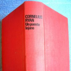 Libros de segunda mano: UN PUENTE LEJANO (ARNHEIN, 2ª GUERRA MUNDIAL )- CORNELIUS RYAN. 1975 (ILUSTRACIONES DE LA BATALLA ).