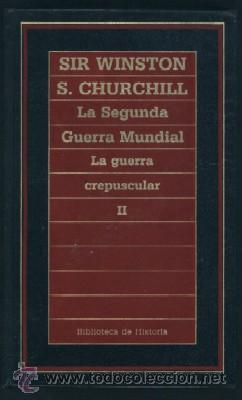 Second hand books: LA SEGUNDA GUERRA MUNDIAL. LA GUERRA CREPUSCULAR. TOMO II.   A-GUE-1046