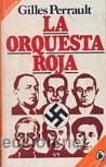 Libros de segunda mano: GILLES PERRAULT: LA ORQUESTA ROJA - Foto 1