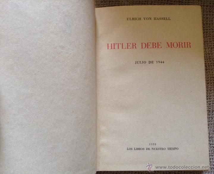 Libros de segunda mano: HITLER DEBE MORIR  ULRICH VON HASSEL - Foto 1