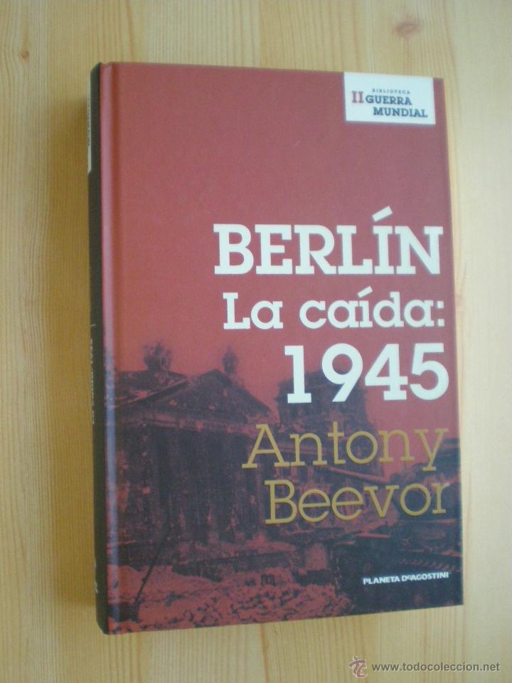 Berlin La Caida 1945 Antony Beevor Vendido En Venta Directa 44324521 2609