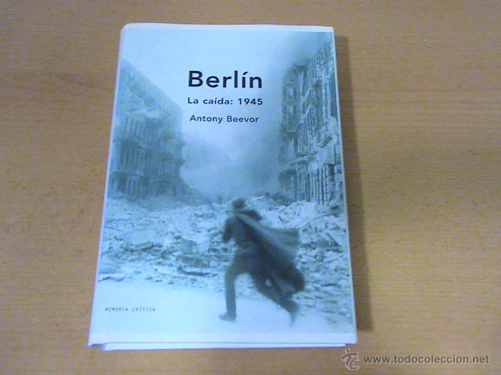 Libros de segunda mano: Berl&iacute;n . La caida: 1945 (autor: Antony Beevor) - Foto 1