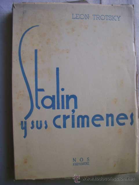 Libros de segunda mano: STALIN Y SUS CR&Iacute;MENES. TROTSKY, Leon. 1947 - Foto 1