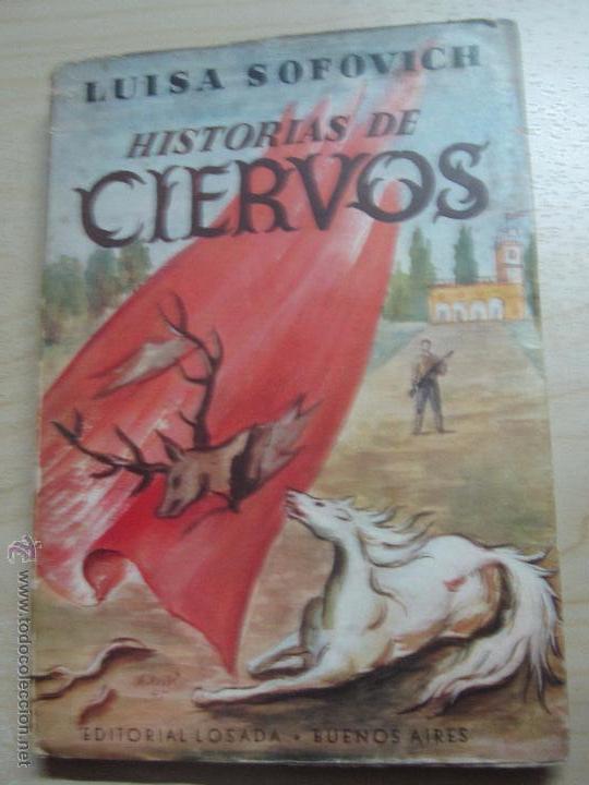 Libros de segunda mano: HISTORIAS DE CIERVOS LUISA SOFOVICH EDIT LOSADA A&Ntilde;O 1945 - Foto 1
