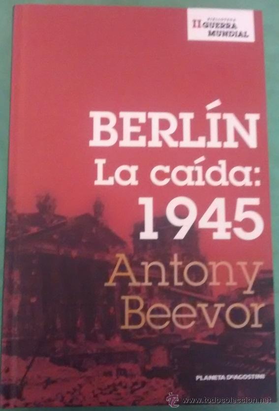 Libros de segunda mano: Berl&iacute;n, la ca&iacute;da: 1945 de Antony Beevor - Foto 1