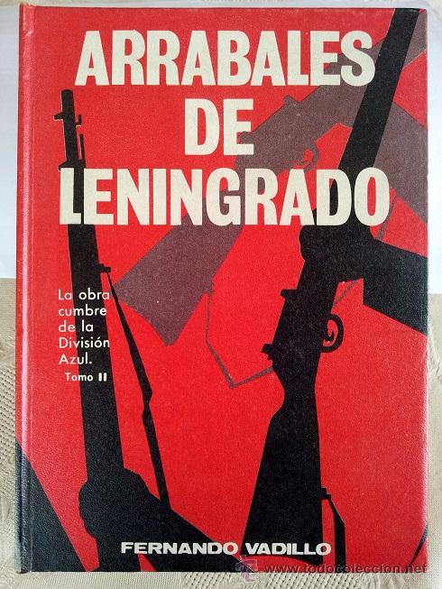 Libros de segunda mano: ARRABALES DE LENINGRADO, FERNANDO VADILLO, TOMO II, PRIMERA EDICI&Oacute;N 1971 (DIVISI&Oacute;N AZUL).