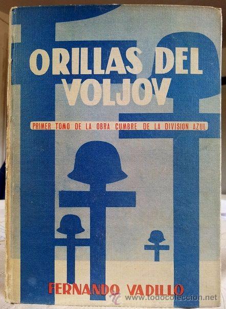 Libros de segunda mano: ORILLAS DEL VOLJOV, FERNANDO VADILLO, TOMO I, EDICIONES MARTE EDICI&Oacute;N 1967 (DIVISI&Oacute;N AZUL).