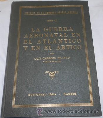 Second hand books: HISTORIA DE LA SEGUNDA GUERRA MUNDIAL IX, LA GUERRA AERONAVAL DEL ATL&Aacute;NTICO Y DEL &Aacute;RTICO, L. CARRERO