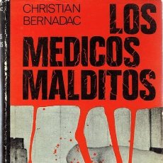 Libros de segunda mano: LOS MEDICOS MALDITOS CHRISTIAN BERNADAC 1ª EDICIÓN ENERO 1970