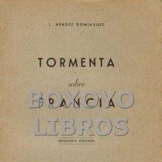 Libros de segunda mano: MENDEZ DOMINGUEZ, L. TORMENTA SOBRE FRANCIA. Lote 60215719