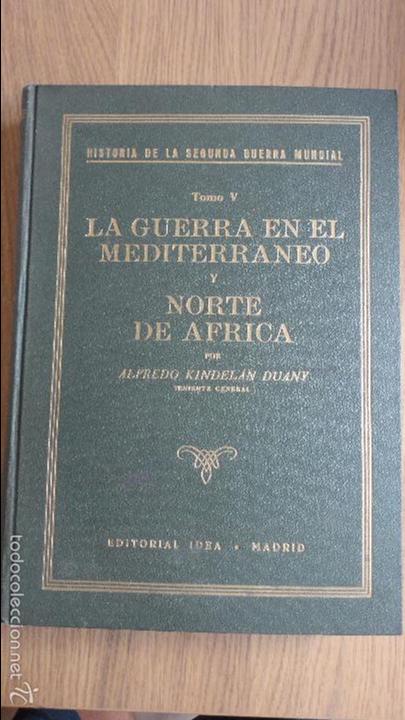 Livres d'occasion: ALFREDO KINDELAN DUANY.LA GUERRA EN EL MEDITERRANEO Y NORTE AFRICA.TOMO V. EDITORIAL IDEA.1944.