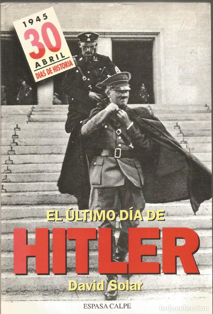 Libros de segunda mano: DAVID SOLAR. EL ULTIMO DIA DE HITLER. ESPASA CALPE - Foto 1