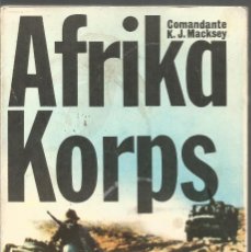 Libros de segunda mano: COMANDANTE K.J. MACKSEY. AFRIKA KORPS.