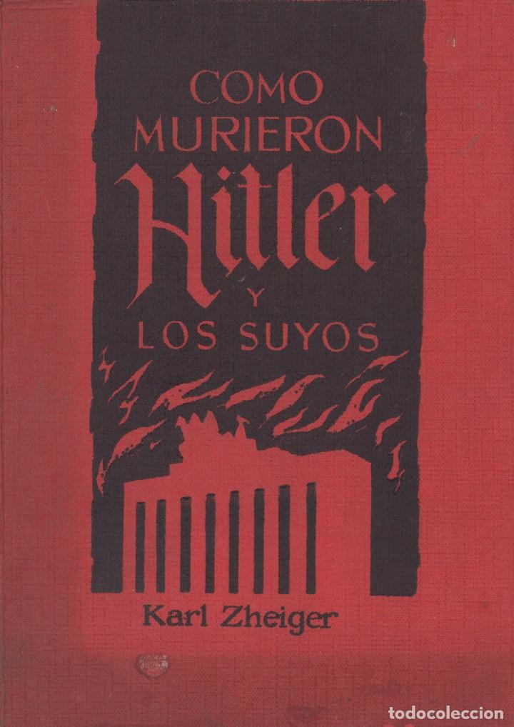 Libros de segunda mano: Como murieron Hitler y los suyos. 1963 - Foto 1