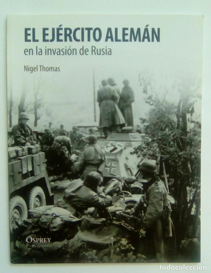 Libros de segunda mano: EL EJERCITO ALEM&Aacute;N EN LA INVASI&Oacute;N A RUSIA.-NIGEL THOMAS - Foto 1