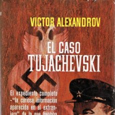Libros de segunda mano: EL CASO TUJACHEVSKI VICTOR ALEXANDROV