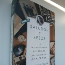 Libros de segunda mano: SALUD Y BESOS. LA EXTRAORDINARIA HISTORIA DE LA FAMILIA DE ANA FRANK. MIRJAM PRESSLER. Lote 185744246