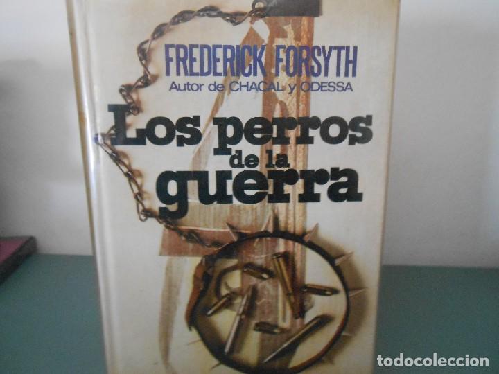 Libros de segunda mano: FREDERICK FORSYTH - LOS PERROS DE LA GUERRA - Foto 1