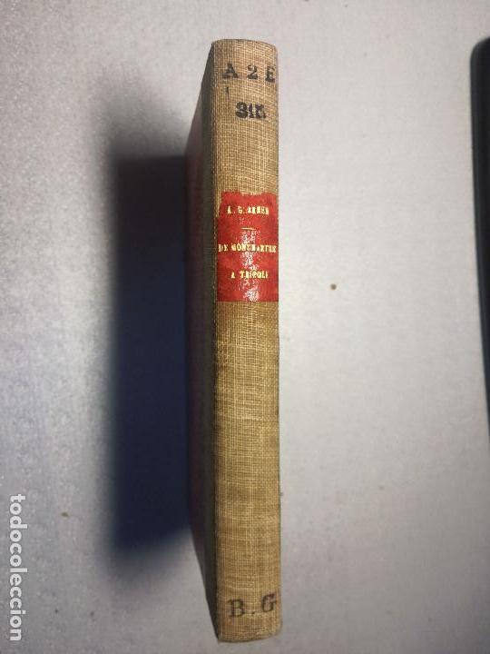 Libri di seconda mano: De montmartre a tripoli, libro de un reportero frances que acomp&agrave;&ntilde;&oacute; a las fuerzas francesas