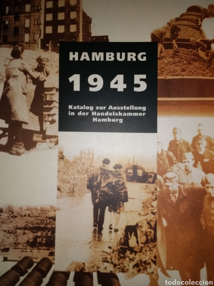 Second hand books: HAMBURG 1945. KATALOG ZUR AUSSTELLUNG IN DER HANDEKSKAMMER HAMBURG. GRAN FORMATO. P&Aacute;GINAS 295. PESO