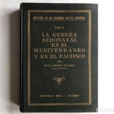 Libros de segunda mano: LA GUERRA AERONAVAL EN EL MEDITERRÁNEO Y EN EL PACÍFICO POR LUIS CARRERO BLANCO. EDITORIAL IDEA,1947. Lote 125829863