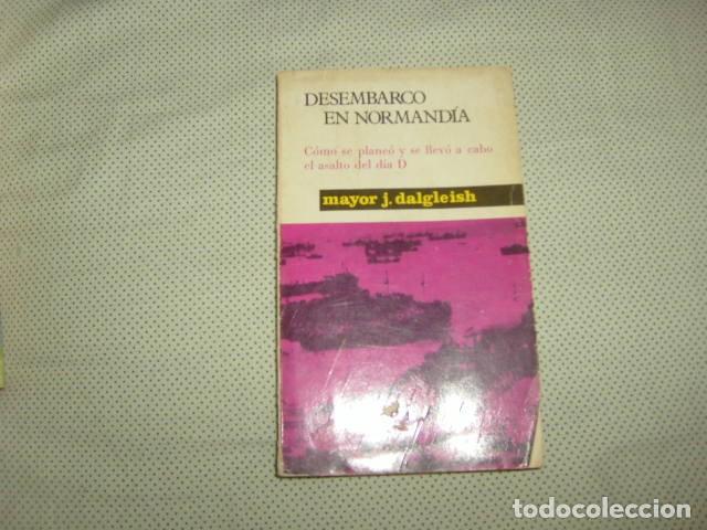Libros de segunda mano: DESEMBARCO EN NORMANDIA , MAYOR J. DALGLEISH - Foto 1