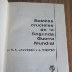 Libros de segunda mano: BATALLAS CRUCIALES DE LA SEGUNDA GUERRA MUNDIAL - POR H. A. JACOBSE Y J. RHOWER - ED. PLAZA & JANES. Lote 135498534