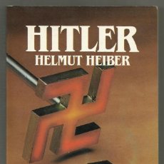 Libros de segunda mano: HITLER, HELMUT HEIBER,BIOGRAFIA. Lote 139197750